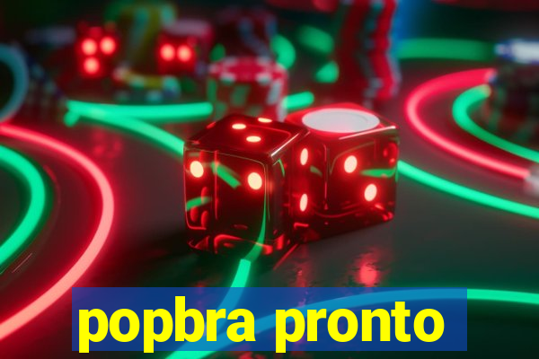 popbra pronto